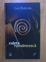 Anticariat: Leo Butnaru - Ruleta romaneasca