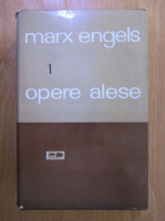 Marx Engels - Opere alese (volumul 1)