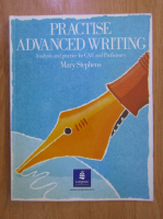 Mary Stephens - Practise Advanced Writing. Analysis Practise for CAE and Profiency