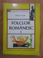 Mihai Pop - Folclor romanesc (volumul 1)
