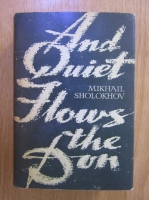 Anticariat: Mikhail Sholokhov - And Quiet Flows The Don (volumul 2)