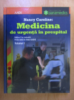 Nancy Caroline - Medicina de urgenta in prespital (volumul 1)