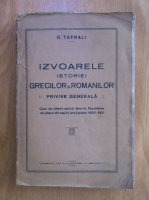 O. Tafrali - Izvoarele istoriei Grecilor si Romanilor. Privire generala