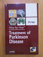 P.V. Rai - Step by Step. Treatment of Parkinson Disease