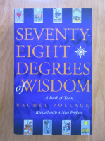 Rachel Pollack - Seventy-Eight Degrees of Wisdom. A Book of Tarot