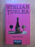 Stelian Turlea - Caz inchis