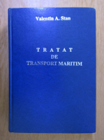 Valentin Stan - Tratat de transport maritim