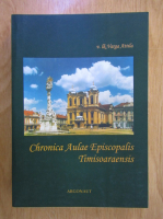 Varga Attila - Chronica Aulae Episcopalis Timisoaraensis
