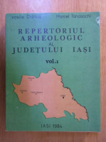 Vasile Chirica - Repertoriul arheologic al judetului Iasi (volumul 1)