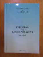 Veronica Vasii - Cercetari in lumea nevazuta (volumul 1)