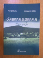 Victor Tautu - Carbunari stinapari. Monografie