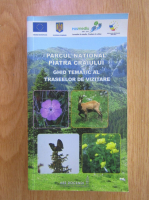 Anca Munteanu - Parcul National Piatra Craiului. Ghid tematic al traseelor de vizitare