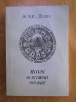 Aurel Bodiu - Rituri si ritmuri solare