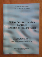 Caloianu Emilia - Tehnologia prelucrarii laptelui in sistem de mica industrie