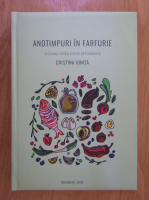 Cristina Ionita - Anotimpuri in farfurie