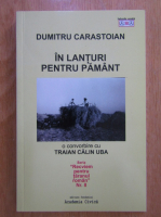 Dumitru Carastoian - In lanturi pentru pamant