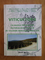 E. Visoiu - Viticultura cu bazele producerii materialului saditor de valoare biologica ridicata