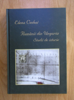 Elena Csobai - Romanii din Ungaria. Studii de istorie