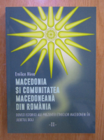 Anticariat: Emilian Mirea - Macedonia si comunitatea macedoneana din Romania (volumul 2)