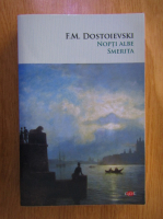 F. M. Dostoievski - Nopti albe. Smerita