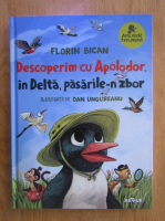 Florin Bican - Descoperim cu Apolodor, in Delta, pasarile-n zbor