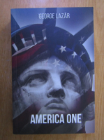 Anticariat: George Lazar - America One