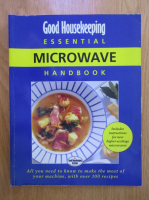 Anticariat: Good Housekeeping. Essential Microwave Handbook