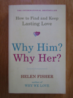 Helen Fisher - Why Him? Why Her?