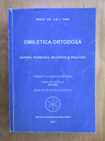Ilie I. Ivan - Omiletica ortodoxa. Repere teoretice, metodice si practice