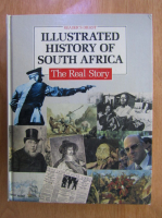 Illustrated History of South Africa. The Real Story