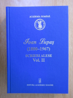 Ioan Lupas - Scrieri alese (volumul 2)
