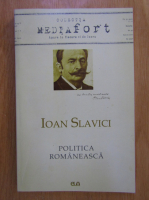 Ioan Slavici - Politica romaneasca