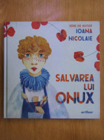Ioana Nicolaie - Salvarea lui Onux