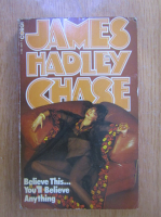 James Hadley Chase - Believe This...You'll Believe Anything