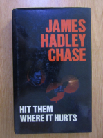 James Hadley Chase - Hit Them Where It Hurts