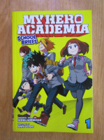 Kohei Horikoshi - My Hero Academia. School Briefs (volumul 1)