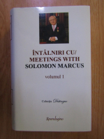 Lavinia Spandonide, Gheorghe Paun - Intalniri cu Solomon Marcus (volumul 1, editie bilingva)