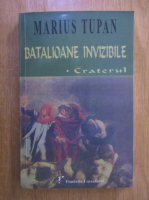 Anticariat: Marius Tupan - Batalioane invizibile. Cartelul