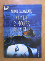 Mihail Sadoveanu - Venea o moara pe Siret