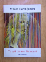 Mircea Florin Sandru - Tu esti cea mai frumoasa