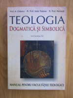 Nicolae Chitescu - Teologa dogmatica si simbolistica (volumul 2)