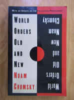Noam Chomsky - World Orders. Old and New