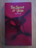 Anticariat: Pandit Gopi Krishna - The Secret of Yoga