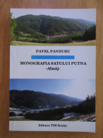 Pavel Panduru - Monografia satului Putna. Almaj
