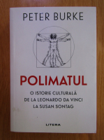 Anticariat: Peter Burke - Polimatul. O istorie culturala de la Leonardo Da Vinci la Susan Sontag