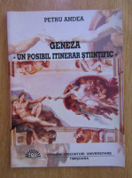 Anticariat: Petru Andea - Geneza. Un posibil itinerar stiintific