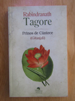 Rabindranath Tagore - Prinos cu Cantece