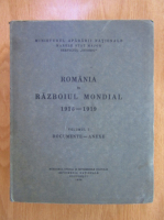 Romania in razboiul mondial 1916-1919. Volumul 1, documente si anexe