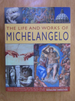 Rosalind Ormiston - The Life and Works of Michelangelo