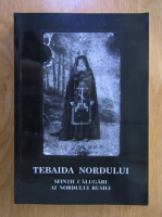 Serghei Bolsakov - Tebaida Nordului. Sfintii calugari ai nordului Rusiei